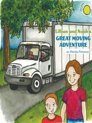 cover image of Lillian and Noah's Great Moving Adventure